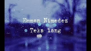 Emman Nimedez - Teka Lang (Lyrics)