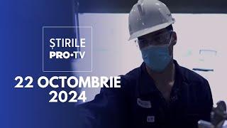 Știrile PRO TV - 22 Octombrie 2024