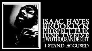 Isaac Hayes - I Stand Accused (Prospect Park 2008)