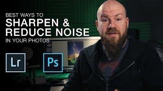 Best Ways to Sharpen and Reduce Noise in Your Photos - Tutorial