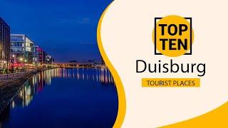 Top 10 Best Tourist Places to Visit in Duisburg | Germany - English