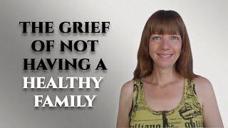 The grief of not having a healthy family