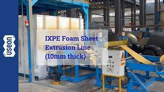 IXPE Foam Sheet Extrusion Line (10mm thick) - USEON