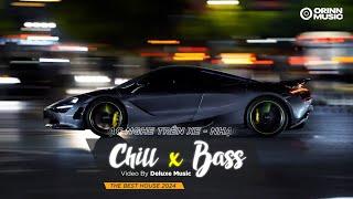 CHILL BASS 2024 - NHẠC NGHE TRÊN XE - NHẠC REMIX DEEP HOUSE & HOUSE LAK CỰC XỊN HAY NHẤT 2024