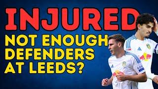 INJURY CRISIS? Leeds United Plans Ruined By Injury News