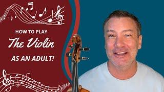 How To Learn The Violin As An Adult?