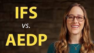 IFS vs. AEDP: A Comparison | Experiential Therapy Series - Part 5 of 7