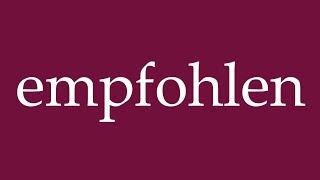 How to Pronounce ''empfohlen'' (recommended) Correctly in German