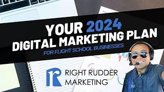 Your 2024 Digital Marketing Plan (For Flight School Businesses)