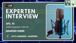 Revolution in der Therapie: EMDR und Hypno-Systemisches Arbeiten mit Manfred Huber