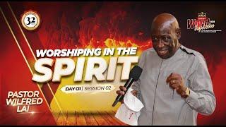 Worshipping in the Spirit - Pastor Wilfred Lai || Word Explosion 2024: Day 1 Session 2