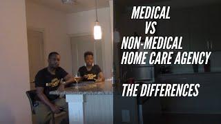 Medical Vs Non-Medical Home Care Agency (The Differences).