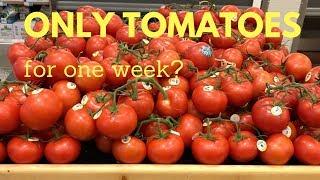 What if you only ate tomatoes for one week?