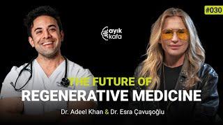 THE FUTURE OF REGENERATIVE MEDICINE #030 | Adeel Khan