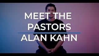 ALAN KAHN // MEET THE PASTORS