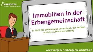 Immobilien in der Erbengemeinschaft -  In 3 Minuten einfach erklärt!