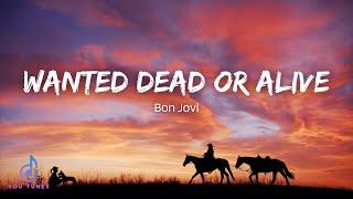 Bon Jovi -Wanted Dead Or Alive lyrics