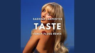 Sabrina Carpenter - Taste (Fancy Floss Remix)