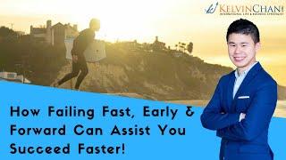 KC38: How Failing Fast, Early & Forward Can Assist You Succeed Faster!