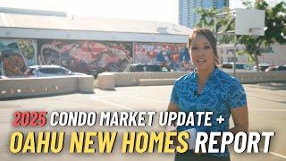 2025 Honolulu Condo Boom + Oahu New Homes Report