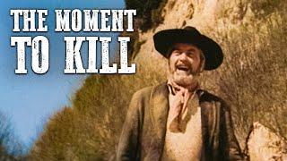 The Moment to Kill | WESTERN MOVIE | Gold Robbery | Cowboy Film