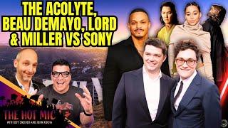 The Acolyte Is Over, Lord and Miller Battle Sony, Beau Demayo Updates - THE HOT MIC