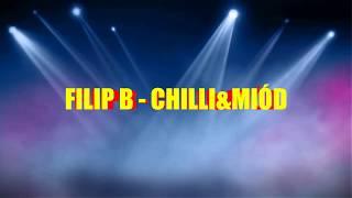 Filip B - Chilli & Miód