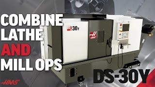 The Haas DS-30Y Reboot - Combine Your Lathe & Mill Operations! Haas Automation, Inc.