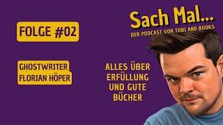 Sach Mal...#02: Ghostwriter | Florian Höper