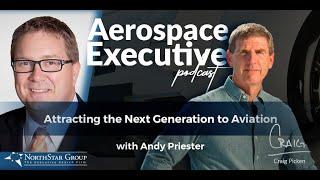 Attracting the Next Generation to Aviation w/Andy Priester