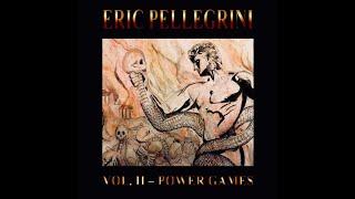 Eric Pellegrini "Vol. II - Power Games" (Full Album Stream)