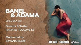 Storytelling & Love Q&A   | Banel & Adama Director Ramata-Toulaye Sy | With Savanah Leaf