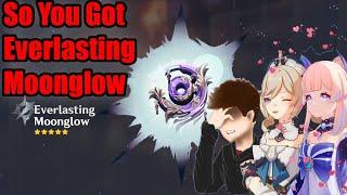 So You Lost And Got Everlasting Moonglow (Genshin Impact)