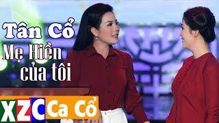 Tân Cổ Hiện Đại: MẸ HIỀN CỦA TÔI - Ngọc Châu & Phương Thúy