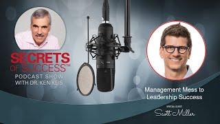 Management Mess To Leadership Success | Scott Miller