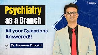 Everything You Need to Know About Psychiatry Residency in India | Dr. Praveen Tripathi