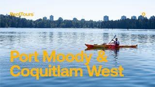 The Ultimate Guide to Port Moody & Coquitlam West || RealTours || REW.ca