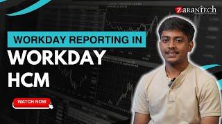 Workday Reporting in Workday HCM | ZaranTech