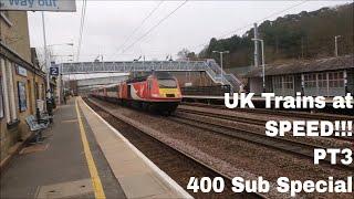 UK Trains at Speed 3 (400 Sub Special)