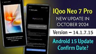 IQoo Neo 7 Pro New Update in October 2024 | IQoo Neo 7 Pro 14.1.7.15 Update | IQoo Neo 7 Pro Battery