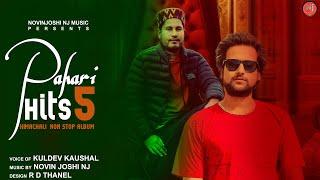 Pahari Hits 5 | Latest Himachali Mujra Nonstop | Kuldev Kaushal | Novin Joshi NJ | Pahari Songs 2024