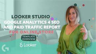 Looker Studio template overview: Google Analytics 4 SEO and Paid traffic report for online store