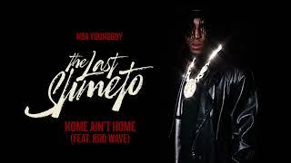 NBA Youngboy - Home Ain't Home feat. Rod Wave [Official Audio]