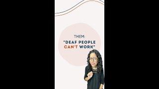 Deaf people can’t work? Are you sure about that?