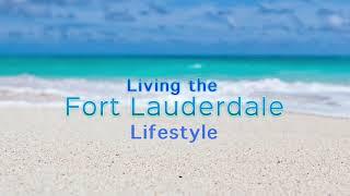 Living The Fort Lauderdale Lifestyle