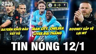 TIN NÓNG BÓNG ĐÁ 12/1 | ĐẠI GIA ANH THẮNG TƯNG BỪNG, BAYERN KHỞI ĐẦU VẤT VẢ, ROONEY SẮP VỀ LẠI MỸ