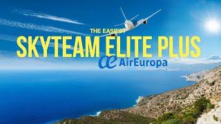 Easy SkyTeam Elite Plus with a few flights - Air Europa SUMA