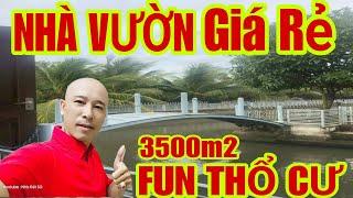 NHÀ VƯỜN 3500m2 Fun Thổ Cư Gần Sài Gòn Có Vườn Cây Ao Cá Giá Bán Cực Rẻ | #bietthusaigo