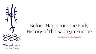 Before Napoleon: the Early History of the Sabre in Europe