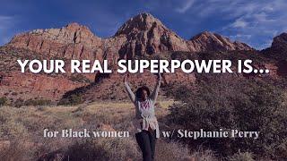 Your REAL Superpower is… | for Black women 